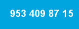 953 409 87 15